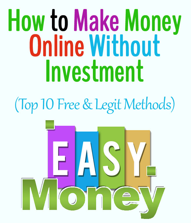 Top 10 Legit Ways To Make Money Online Without Investment