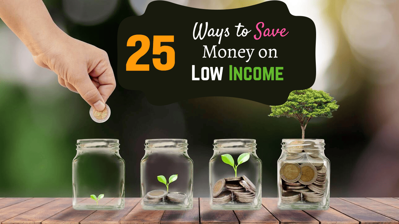 25 Ways to Save Money on a Low Income