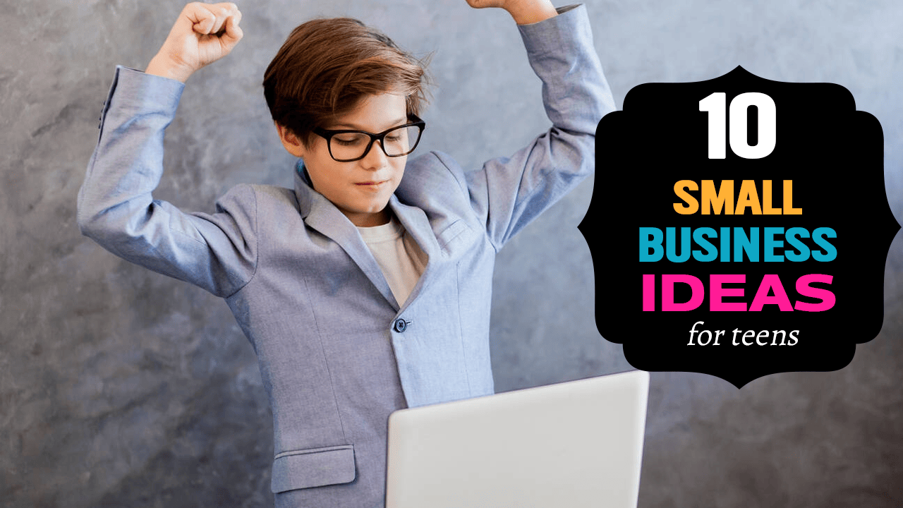 small business ideas for teens