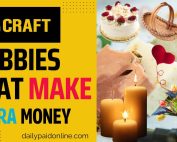 25 Craft Hobbies That Make Extra Money