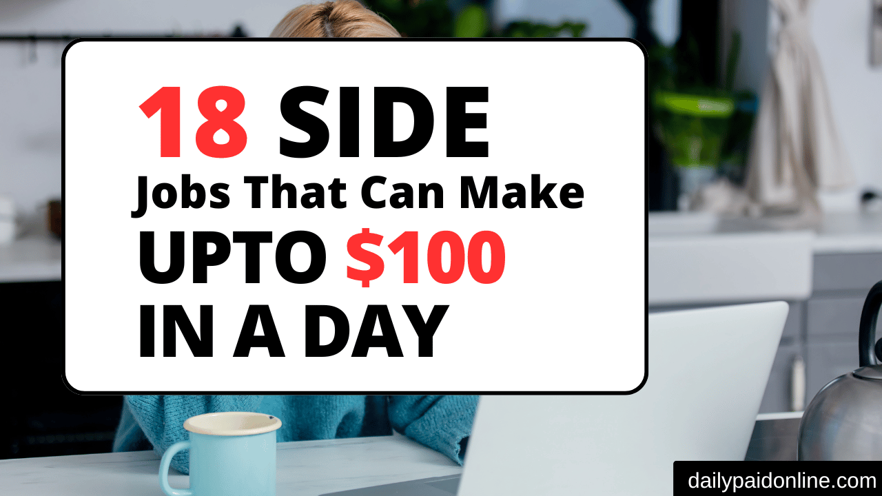 18 Side Jobs That Can Make You $100 in a Day