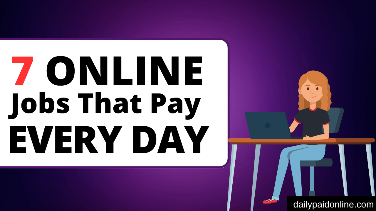 7 Online Jobs That Pay Every Day That You Can Work From Home