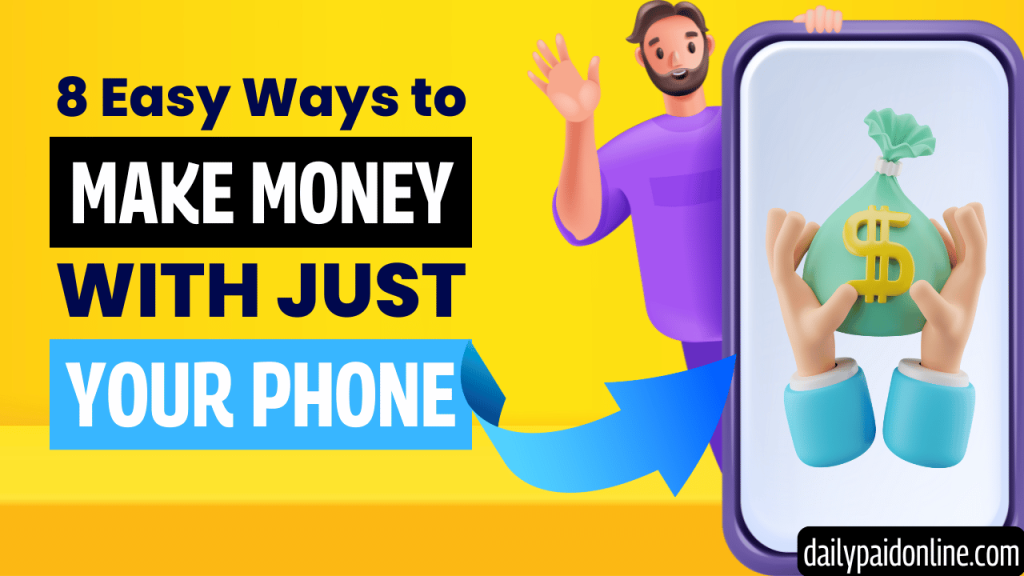 8 Easy Ways To Make Extra Money With Just Your Phone Daily Paid Online